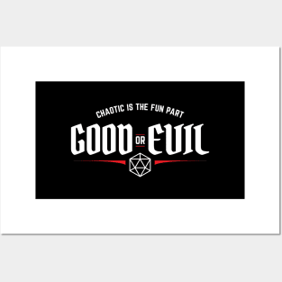 Good or Evil Chaotic is The Fun Part Alignment Posters and Art